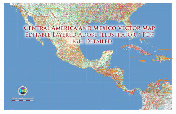 Central America + Mexico Vector Map high detailed roads editable layered in Adobe Illustrator