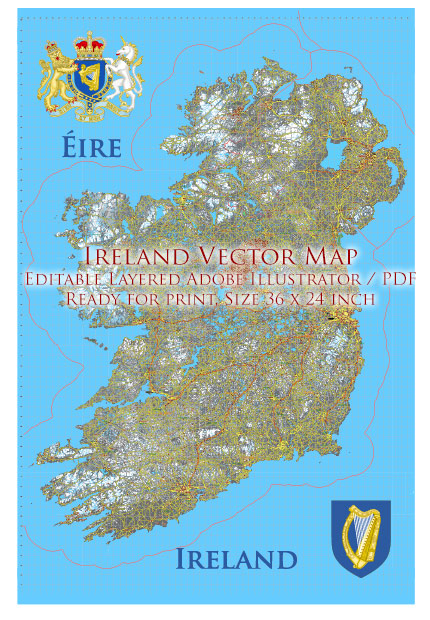 1 Ireland Full Vector Map, High Detailed Editable Layered Adobe Illustrator all roads, cities, relief, ready for print size 24x36 inches v.1