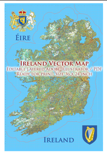 5 Ireland Full Vector Map, High Detailed Editable Layered Adobe Illustrator all roads, cities, relief, ready for print size 24x36 inches v.5
