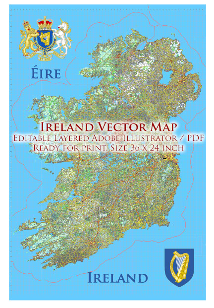 6 Ireland Full Vector Map, High Detailed Editable Layered Adobe Illustrator all roads, cities, ready for print size 24x36 inches v.6