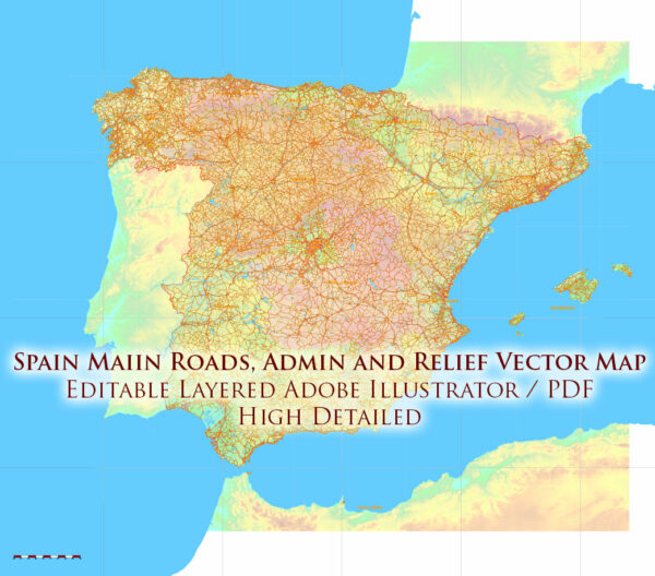 Spain Vector Map - Main Roads, Colored Relief and Admin High Detailed Map, printable vector map Adobe Illustrator editable Layered