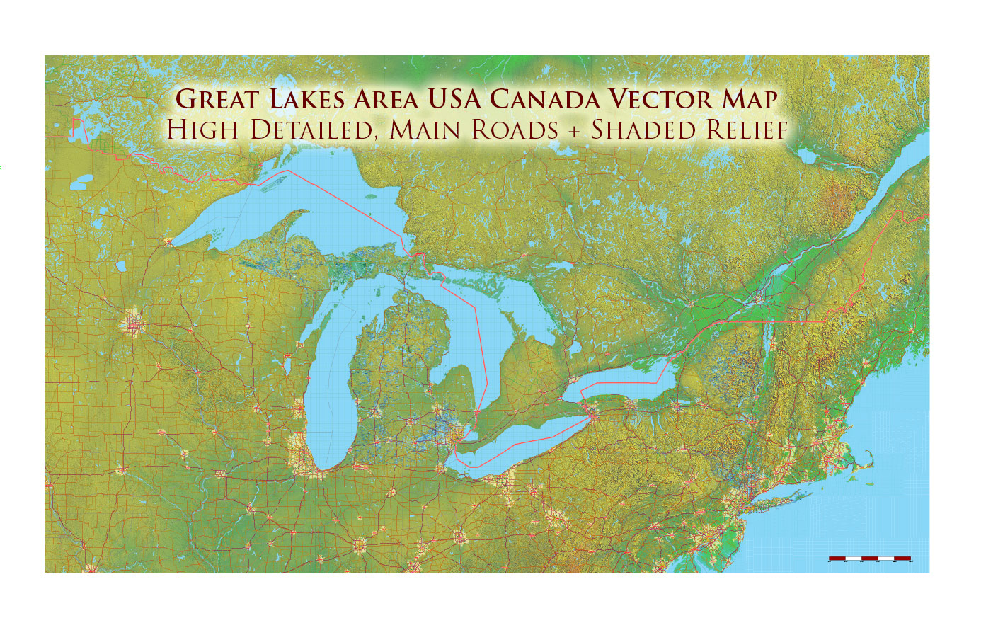 Great Lakes Area USA Canada Vector Map: high detailed road map + Shaded Relief editable Adobe Illustrator
