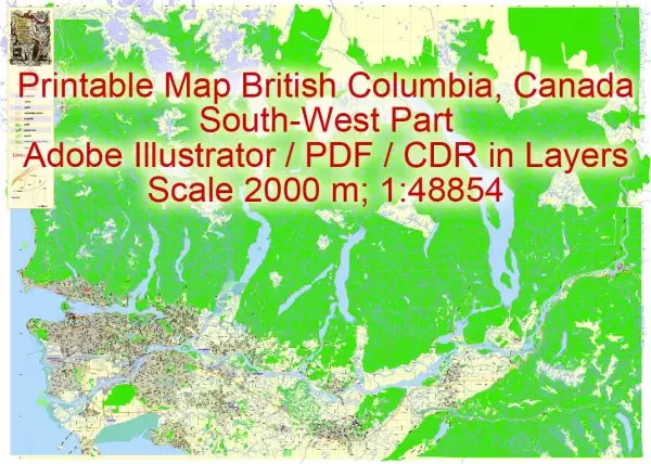 Printable Map British Columbia South-West part, Canada, exact vector in layers scale 1:48854, full editable, Adobe Illustrator, scalable, editable, text format  all names, 41 mb ZIP