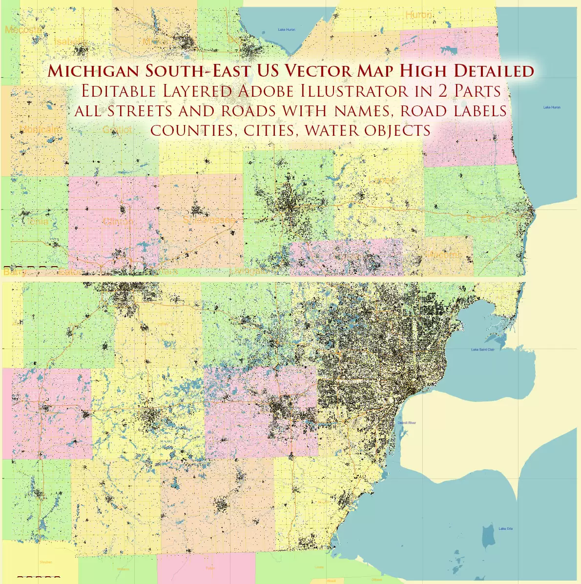 Michigan South-East area, US Vector Map: Extra High Detailed in 2 parts (all roads and streets with names) + Counties editable Adobe Illustrator in layers