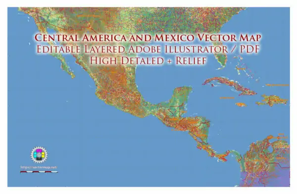 Central America + Mexico Vector Map high detailed roads + relief editable layered in Adobe Illustrator